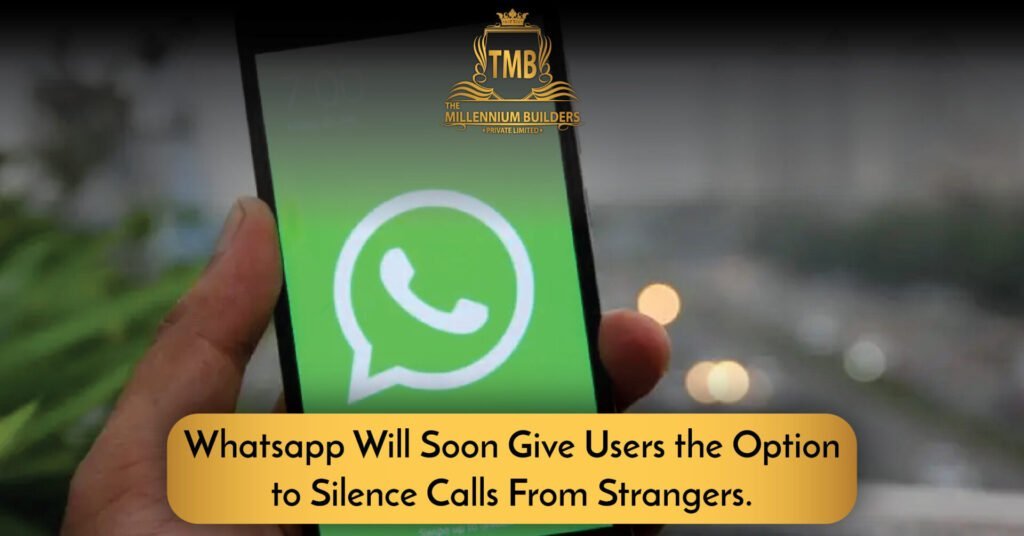 WhatsApp Will Soon Give Users the Option to Silence Calls from Strangers