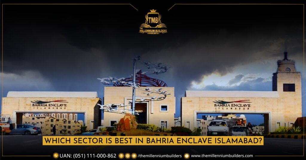 Which Sector is Best in Bahria Enclave Islamabad?